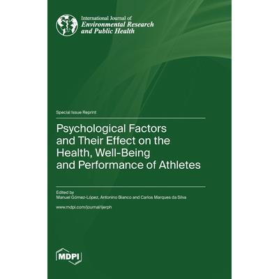 Psychological Factors and Their Effect on the Health, Well-Being and Performance of Athletes