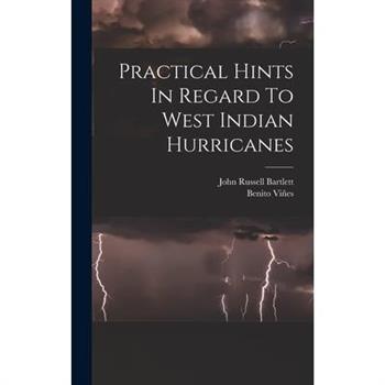 Practical Hints In Regard To West Indian Hurricanes
