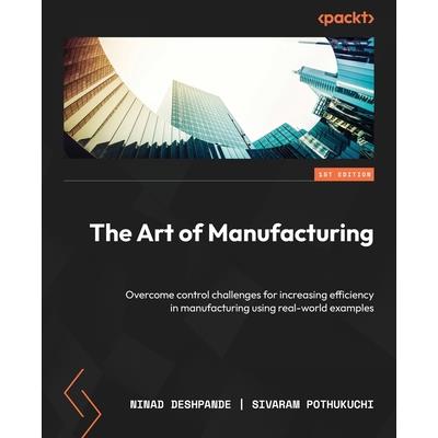 The Art of Manufacturing