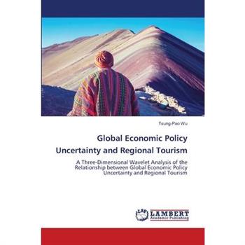 Global Economic Policy Uncertainty and Regional Tourism