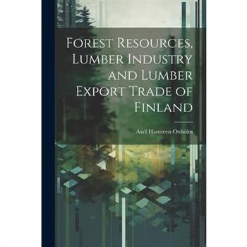 Forest Resources, Lumber Industry and Lumber Export Trade of Finland