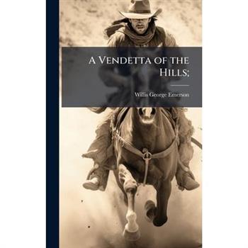 A Vendetta of the Hills;