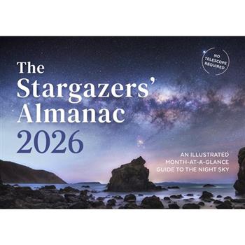 The Stargazers' Almanac: An Illustrated Month-At-A-Glance Guide to the Night Sky