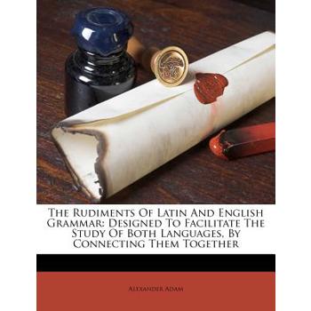The Rudiments of Latin and English Grammar