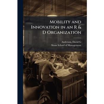 Mobility and Innovation in an R & D Organization