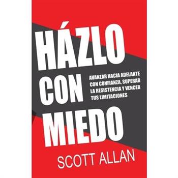 H獺zlo Con MiedoAvanzar Hacia Adelante con Confianza, Superar la Resistencia, Vencer Tus Li