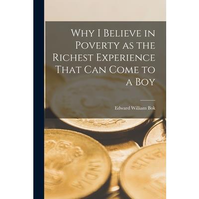 Why I Believe in Poverty as the Richest Experience That Can Come to a Boy