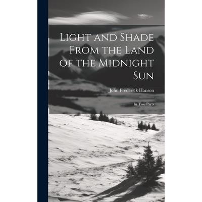 Light and Shade From the Land of the Midnight Sun