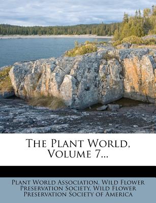 The Plant World, Volume 7...