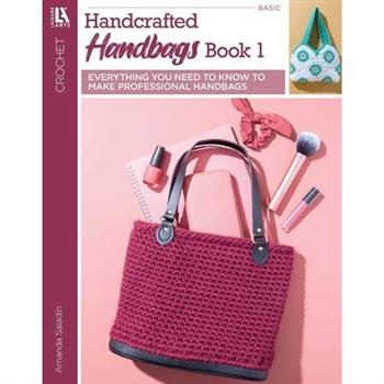 Crochet Handcrafted Handbags Book 1