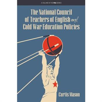 The National Council of Teachers of English and Cold War Education Policies