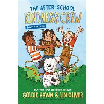 The After-School Kindness Crew: Pooch on the Loose #1