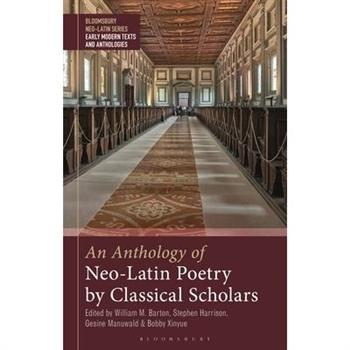 An Anthology of Neo-Latin Poetry by Classical Scholars