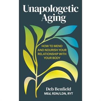 Unapologetic Aging
