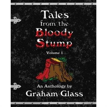 Tales from the Bloody Stump - Volume 1