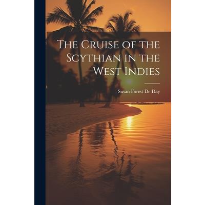 The Cruise of the Scythian in the West Indies