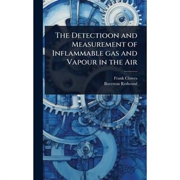 The Detectioon and Measurement of Inflammable gas and Vapour in the Air