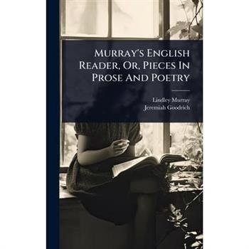Murray’s English Reader, Or, Pieces In Prose And Poetry