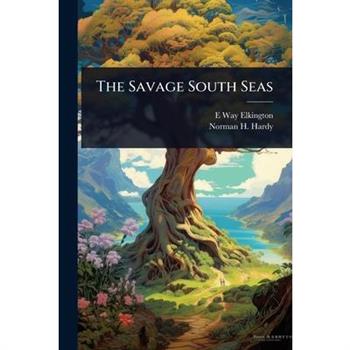 The Savage South Seas