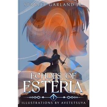 Echoes of Esteria - Resonance of Ruin (book 1)