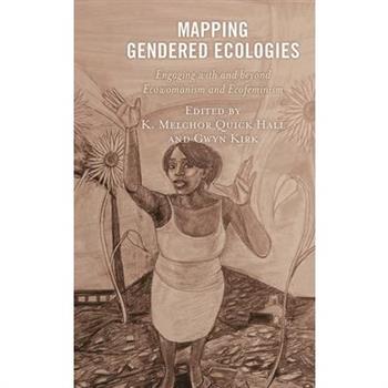 Mapping Gendered Ecologies