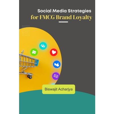 Social Media Strategies for FMCG Brand Loyalty