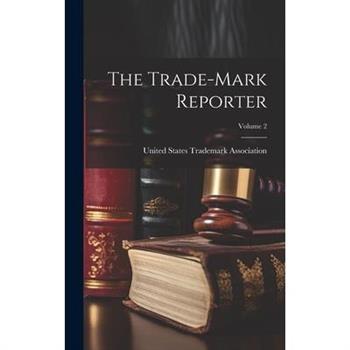The Trade-Mark Reporter; Volume 2
