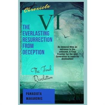 The Everlasting Resurrection from Deception