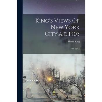 King's Views Of New York City, a.d.1903