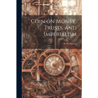 Coin on Money, Trusts, and Imperialism