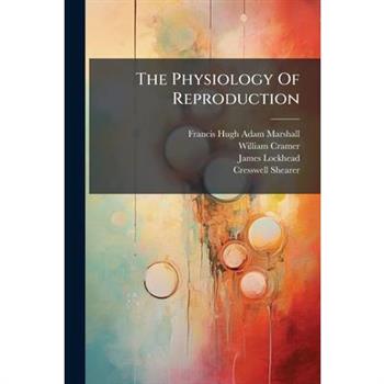The Physiology Of Reproduction