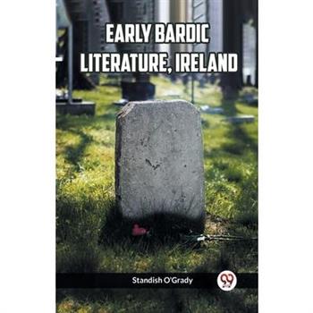 Early Bardic Literature, Ireland