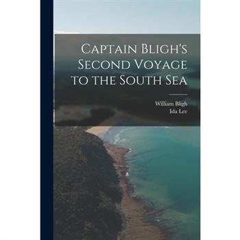 Captain Bligh's Second Voyage to the South Sea