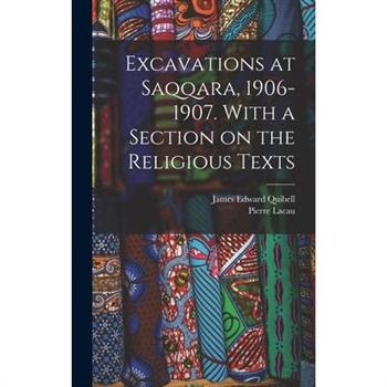Excavations at Saqqara, 1906-1907. With a Section on the Religious Texts