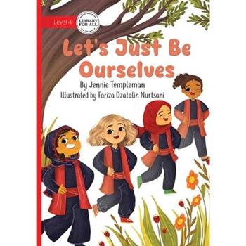 Let’s Just Be Ourselves