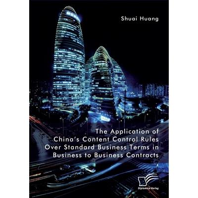 The Application of China’s Content Control Rules Over Standard Business Terms in Business to Business Contracts