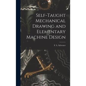 Self-Taught Mechanical Drawing and Elementary Machine Design
