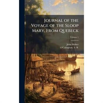 Journal of the Voyage of the Sloop Mary, From Quebeck