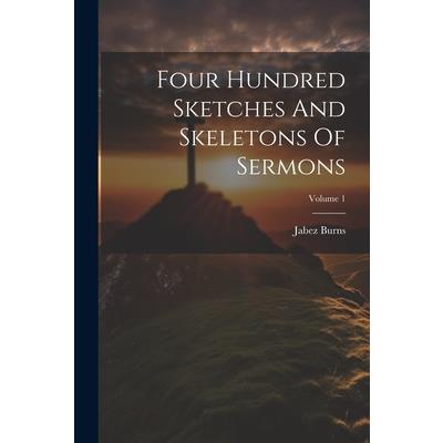 Four Hundred Sketches And Skeletons Of Sermons; Volume 1