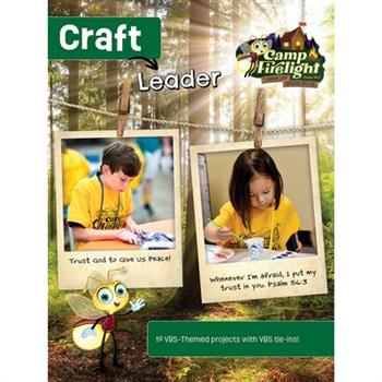 Vacation Bible School (Vbs) 2024 Camp Firelight Craft Leader
