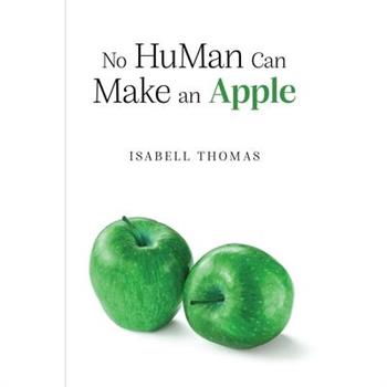 No HuMan Can Make an Apple