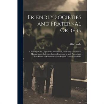 Friendly Societies and Fraternal Orders
