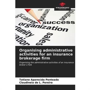 Organising administrative activities for an insurance brokerage firm