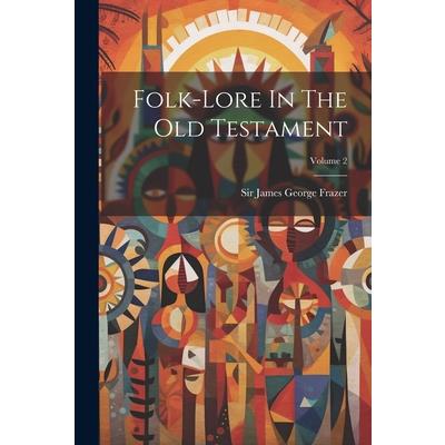 Folk-lore In The Old Testament; Volume 2