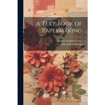 A Text-Book of Papermaking
