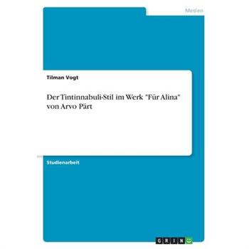Der Tintinnabuli-Stil im Werk F羹r Alina von Arvo P瓣rtDerTintinnabuli-Stil im Werk F羹r Alin