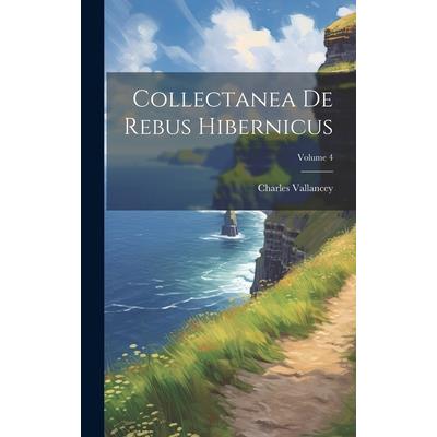 Collectanea De Rebus Hibernicus; Volume 4