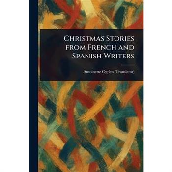 Christmas Stories From French and Spanish Writers