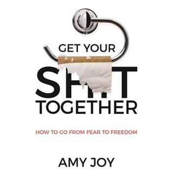 Get Your Shit Together