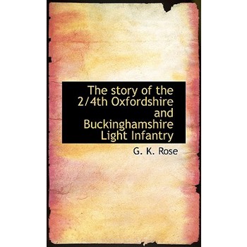 The Story of the 2/4th Oxfordshire and Buckinghamshire Light Infantry